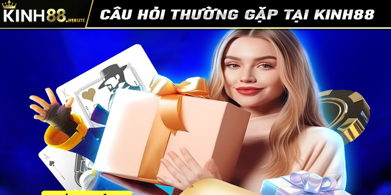 Câu hỏi thường gặp khi tham gia cá cược tại Kinh88